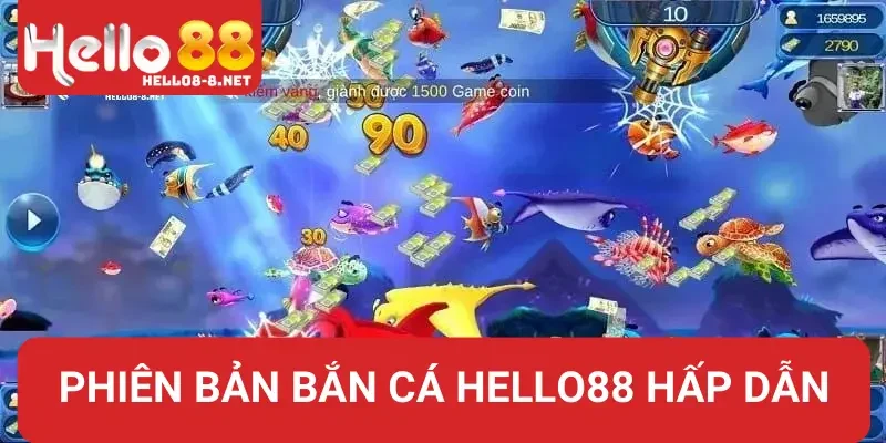 Các phiên bản bắn cá Hello88 hấp dẫn